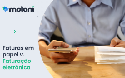 Faturas em papel v. Faturação eletrónica: Qual a melhor opção para o seu negócio?